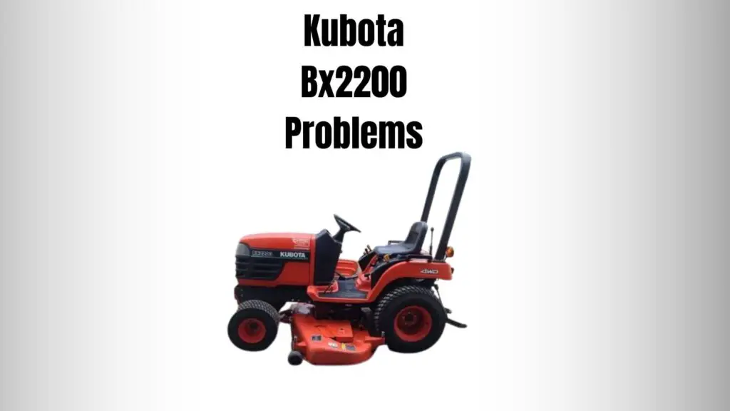 Kubota BX2200 Problems: Common Issues, Causes, and Easy Fixes