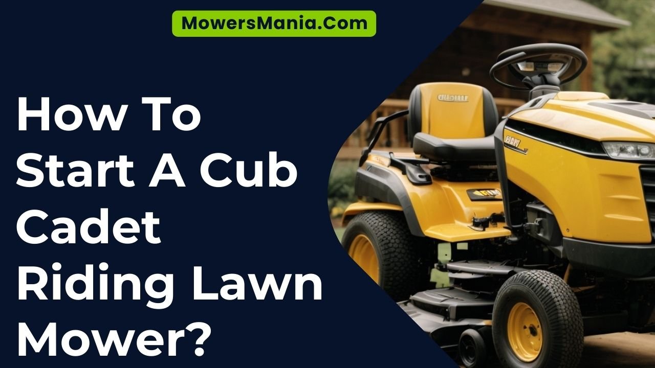 How to Start a Cub Cadet Riding Mower: Step-by-Step Guide for Beginners